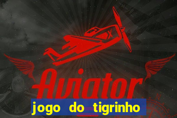 jogo do tigrinho aposta 5 reais